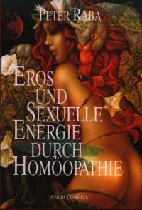 Eros und sexuelle Energie durch Homopathie